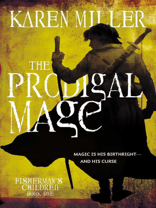 Title details for The Prodigal Mage by Karen Miller - Available